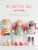 My Knitted Doll: Knitting Patterns for 12 Adorable Dolls and Over 50 Garments and Accessories By Louise Crowther - Paperback