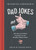 Essential Compendium of Dad Jokes: The Best of the Worst Dad Jokes for the Painfully Punny Parent - 301 Jokes! By Thomas Nowak - Hardcover
