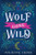 Wolf Gone Wild: Stay a Spell Book 1 Volume 1 By Juliette Cross - Paperback
