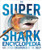 Super Shark Encyclopedia: And Other Creatures of the Deep By DK - Hardcover