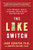 The Like Switch: An Ex-FBI Agent's Guide to Influencing, Attracting, and Winning People Over By Jack Schafer - Paperback