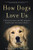 How Dogs Love Us: A Neuroscientist and His Adopted Dog Decode the Canine Brain By Gregory Berns - Other