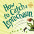 How to Catch a Leprechaun By Adam Wallace - Hardcover