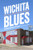 Wichita Blues: Music in the African American Community By Patrick Joseph O'Connor - Paperback