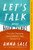 Let's Talk about Hard Things: The Life-Changing Conversations That Connect Us By Anna Sale - Paperback