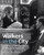 Walkers in the City: Jewish Street Photographers of Midcentury New York By Deborah Dash Moore - Hardcover