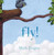 Fly! By Mark Teague - Hardcover