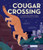 Cougar Crossing: How Hollywood's Celebrity Cougar Helped Build a Bridge for City Wildlife By Meeg Pincus - Hardcover