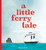 A Little Ferry Tale By Chad Otis - Hardcover