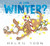 Is This . . . Winter? By Helen Yoon - Hardcover