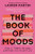 The Book of Moods: How I Turned My Worst Emotions Into My Best Life By Lauren Martin - Paperback