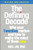The Defining Decade: Why Your Twenties Matter--And How to Make the Most of Them Now By Meg Jay - Paperback