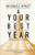 Your Best Year Ever: A 5-Step Plan for Achieving Your Most Important Goals By Michael Hyatt - Hardcover