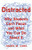 Distracted: Why Students Can't Focus and What You Can Do about It By James M. Lang - Hardcover