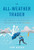 The All Weather Trader: Mr. Serenity's Thoughts on Trading Come Rain or Shine By Tom Basso - Hardcover