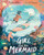 The Girl and the Mermaid By Hollie Hughes - Hardcover