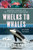 Whelks to Whales: Coastal Marine Life of the Pacific Northwest, Newly Revised and Expanded Third Edition By Rick M. Harbo - Paperback
