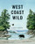 West Coast Wild: A Nature Alphabet By Deborah Hodge - Hardcover