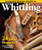 Complete Starter Guide to Whittling By Editors of Woodcarving Illustrated - Paperback