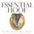 The Essential Hoof Book: The Complete Modern Guide to Horse Feet - Anatomy, Care and Health, Disease Diagnosis and Treatment By Susan Kauffmann - Hardcover