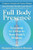 Full Body Presence: Learning to Listen to Your Body's Wisdom By Suzanne Scurlock-Durana - Paperback