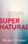 Supernatural: What the Bible Teaches about the Unseen World - And Why It Matters By Michael S. Heiser - Paperback