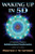 Waking Up in 5d: A Practical Guide to Multidimensional Transformation By Maureen J. St Germain - Paperback
