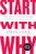 Start with Why: How Great Leaders Inspire Everyone to Take Action By Simon Sinek - Paperback