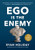 Ego Is the Enemy By Ryan Holiday - Hardcover