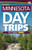 Minnesota Day Trips by Theme By Mary M. Bauer - Paperback