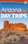 Arizona Day Trips by Theme By Leigh Wilson - Paperback