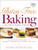 Gluten-Free Baking with the Culinary Institute of America: 150 Flavorful Recipes from the World's Premier Culinary College By Richard J. Coppedge - Paperback