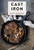 Cast Iron: The Ultimate Cookbook with More Than 300 International Cast Iron Skillet Recipes (300+ International Recipes for Cast Iron Cooking) By Rachael Narins - Hardcover