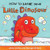 How to Bathe Your Little Dinosaur By Jane Clarke - Board Books