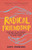 Radical Friendship: Seven Ways to Love Yourself and Find Your People in an Unjust World By Kate Johnson - Paperback