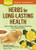 Herbs for Long-Lasting Health: How to Make and Use Herbal Remedies for Lifelong Vitality. a Storey Basics(r) Title By Rosemary Gladstar - Paperback Herbs for Long-Lasting Health: How to Make and Use Herbal Remedies for Lifelong Vitality. a Storey Basics(r) Title By Rosemary Gladstar - Paperback