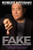 Fake: Fake Money, Fake Teachers, Fake Assets: How Lies Are Making the Poor and Middle Class Poorer By Robert T. Kiyosaki - Paperback