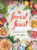The Forest Feast: Simple Vegetarian Recipes from My Cabin in the Woods By Erin Gleeson - Hardcover