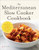 The Mediterranean Slow Cooker Cookbook: A Mediterranean Cookbook with 101 Easy Slow Cooker Recipes By Salinas Press - Paperback