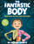 The Fantastic Body: What Makes You Tick & How You Get Sick By Howard Bennett - Hardcover