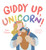 Giddy Up, Unicorn! By Dani Gomez - Hardcover