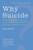Why Suicide?: Questions and Answers about Suicide, Suicide Prevention, and Coping with the Suicide of Someone You Know (Revised, Updated) By Eric Marcus - Paperback