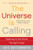 The Universe Is Calling: Opening to the Divine Through Prayer By Eric Butterworth - Paperback The Universe Is Calling: Opening to the Divine Through Prayer By Eric Butterworth - Paperback