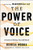 The Power of Voice: A Guide to Making Yourself Heard By Denise Woods - Paperback
