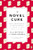 The Novel Cure: From Abandonment to Zestlessness: 751 Books to Cure What Ails You By Ella Berthoud - Paperback
