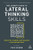 The Leader's Guide to Lateral Thinking Skills: Unlock the Creativity and Innovation in You and Your Team By Paul Sloane - Paperback