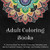 Adult Coloring Books: A Coloring Book for Adults Featuring Mandalas and Henna Inspired Flowers, Animals, and Paisley Patterns By Coloring Books for Adults - Paperback