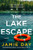 The Lake Escape By Jamie Day - Hardcover