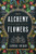 The Alchemy of Flowers By Laura Resau - Paperback