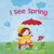 I See Spring By Charles Ghigna - Paperback
